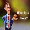 What Is A Stock?