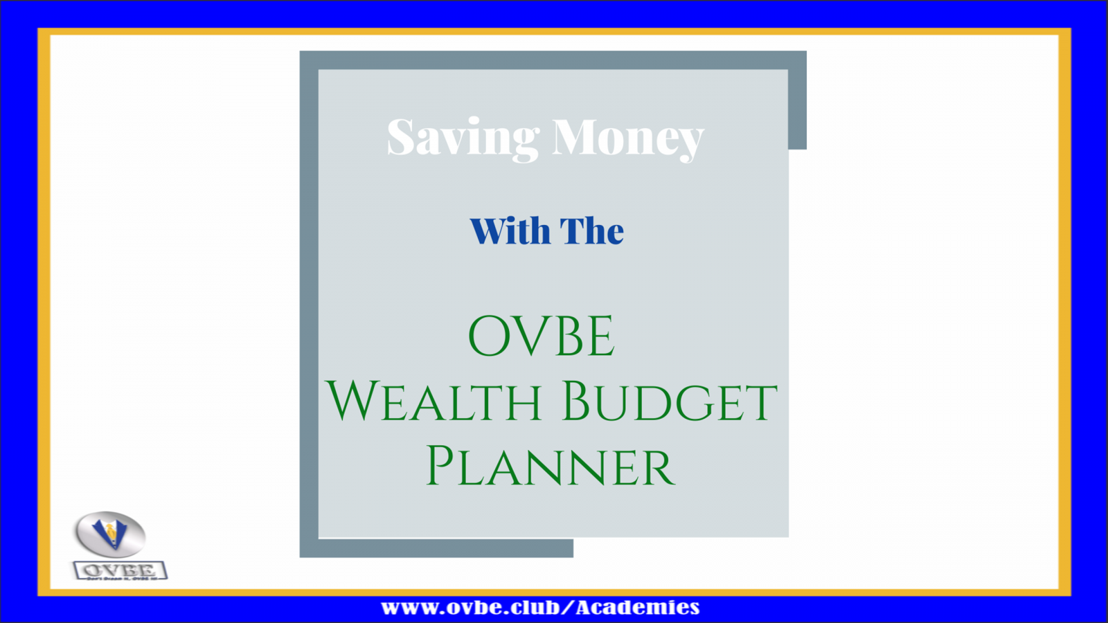 Saving Money With The OVBE Wealth Budget Planner