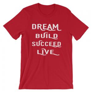 Dream, Build, Succeed, Live Men\u2019s T-Shirt