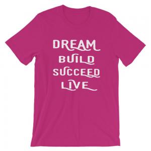 Dream, Build, Succeed, Live Women\u2019s T-Shirt 