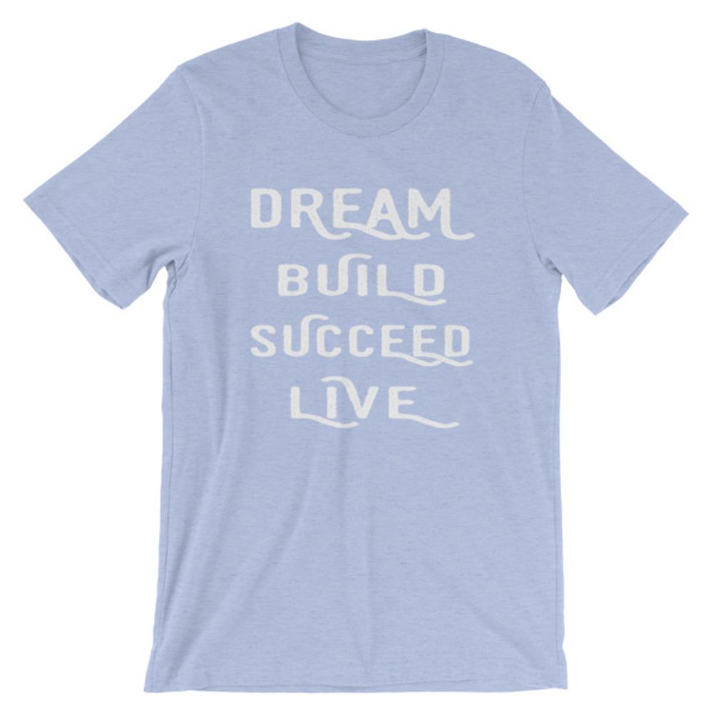 Heather Blue Dream, Build, Succeed, Live Women’s T-Shirt 